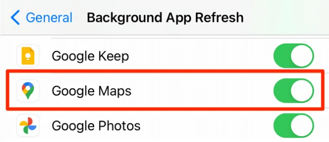Enabled Background App Refresh for Google Maps on iPhone