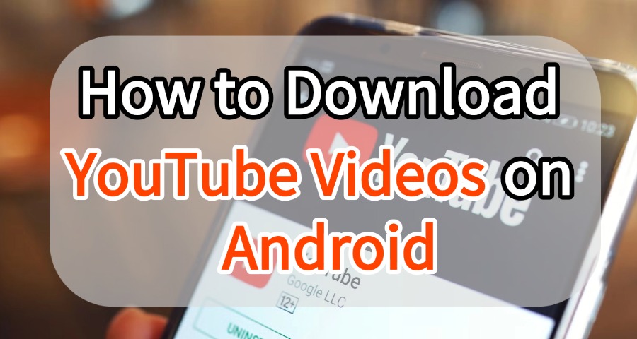 download youtube videos android