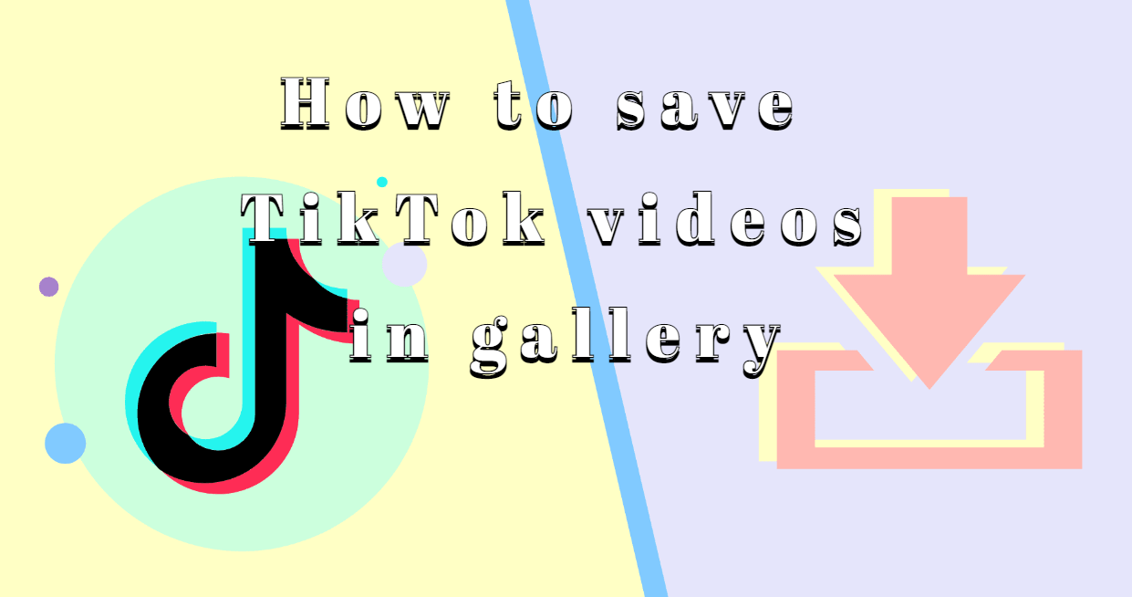 how-to-save-tiktok-videos-in-gallery