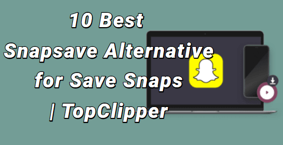 10 Best Snapsave Alternative for Save Snaps