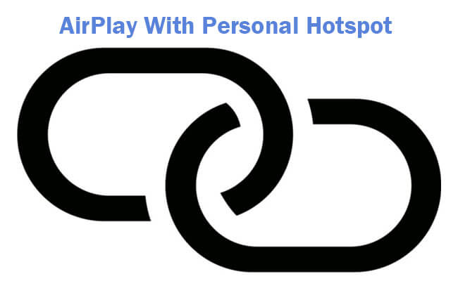 airplay using personal hotspot