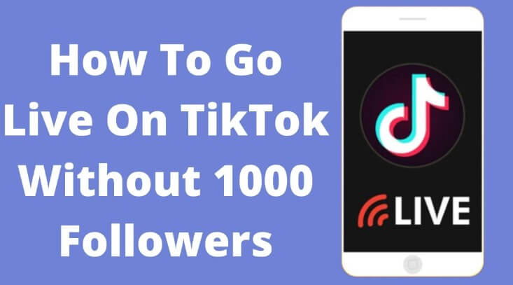 go live on tiktok without 1000 followers