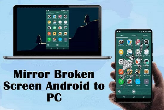 mirror broken screen android to pc
