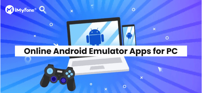 2023] Top 8 Free Android Emulator Online for PC