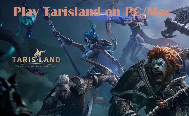 play tarisland on pc mac