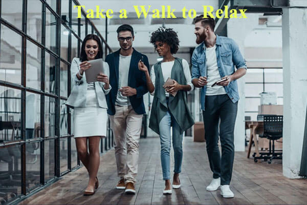 take a walk to relax
