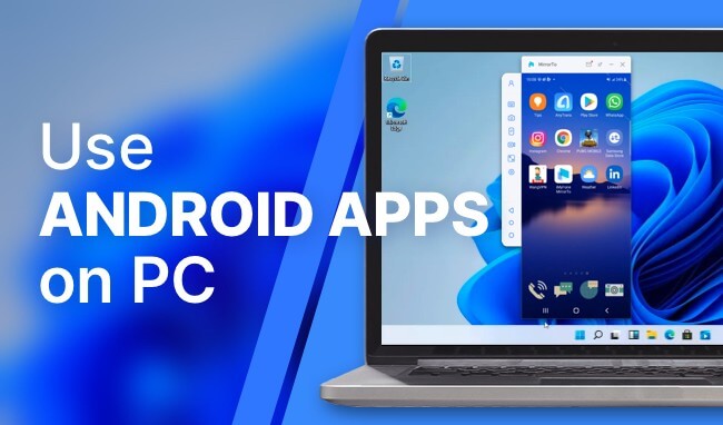 mirror and run android apps on pc