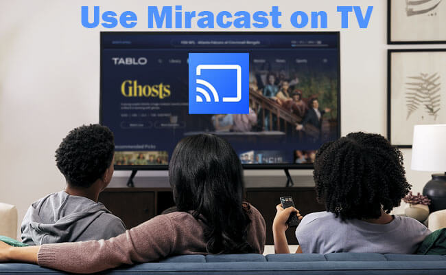 use miracast on tv