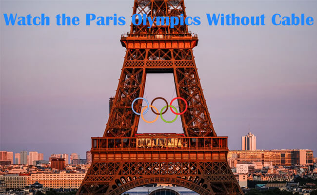 watch paris olympics without cable