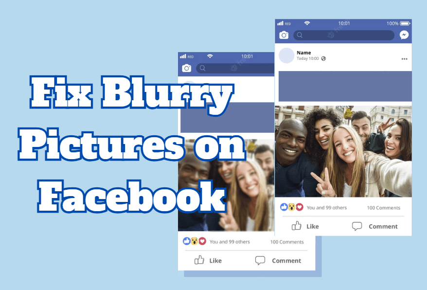 [Newest in 2024] How to Fix Blurry Pictures on Facebook?