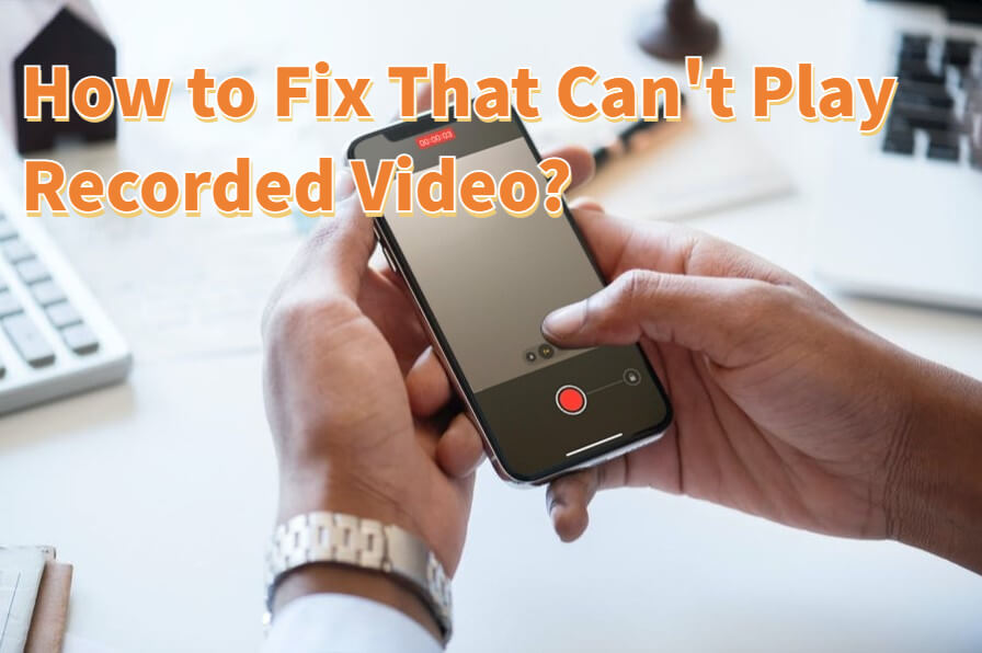 fix cant play recorded video