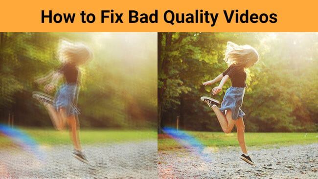 how to fix bad quality videos