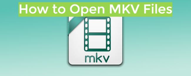 how to open mkv files
