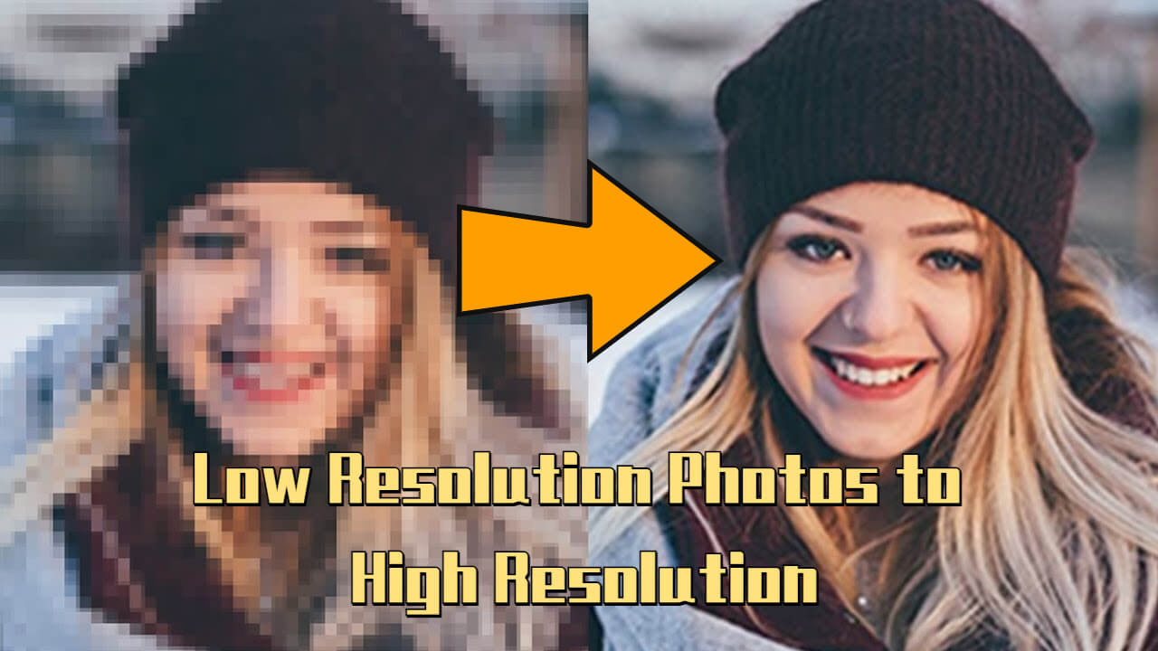 Quickly Convert Low Resolution Photos To High Resolution