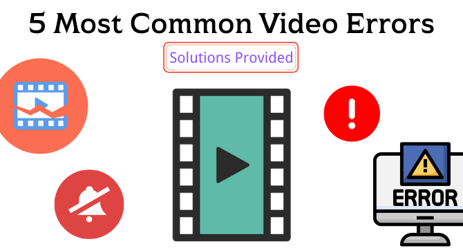 most common video errors