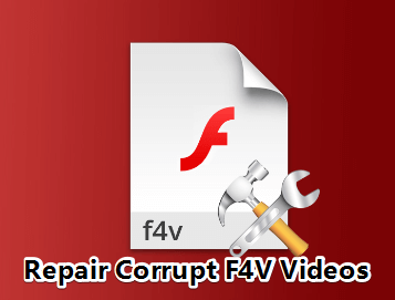 repair corrupt f4v videos