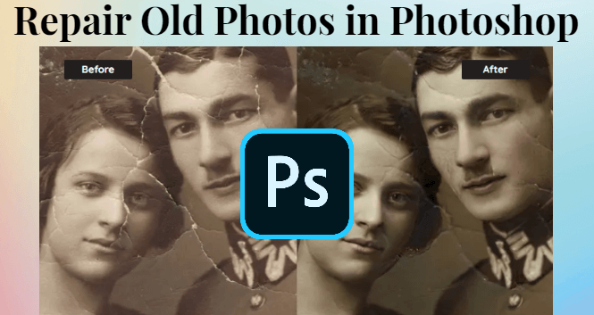 repair old photos with photoshop