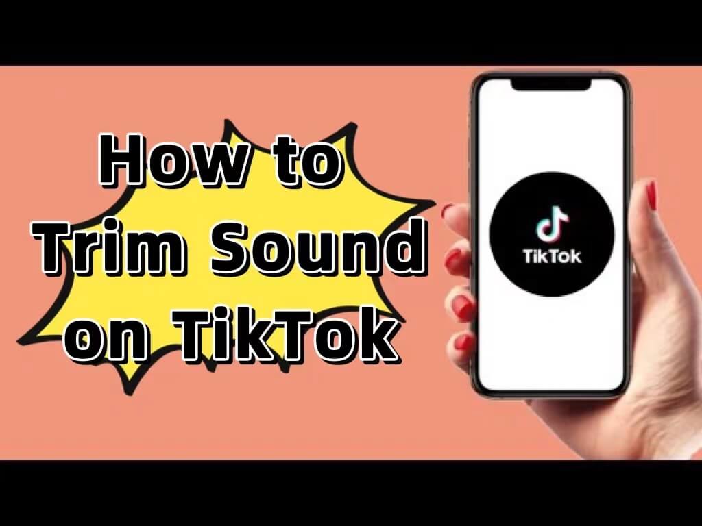 2023 Newest] How to Trim Sound on TikTok