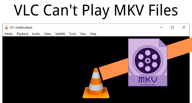 vlc cannot play mkv files