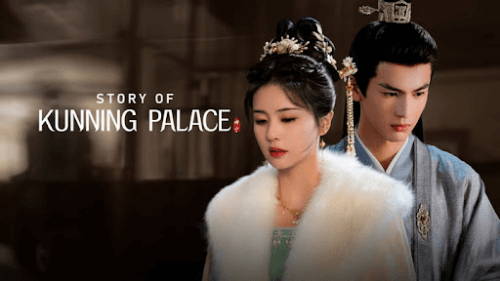 chinese historical drama story of kunning palace