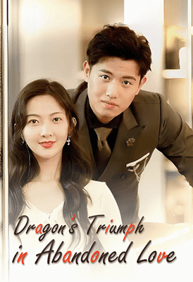 Dragon's Triumph in Abandoned Love