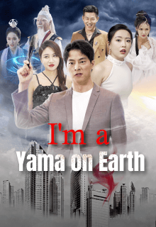 I’m a yama on earth