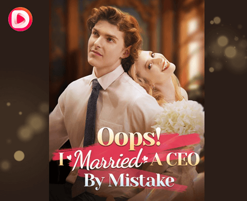watch Oops I Married a CEO by Mistake full movie dramabox