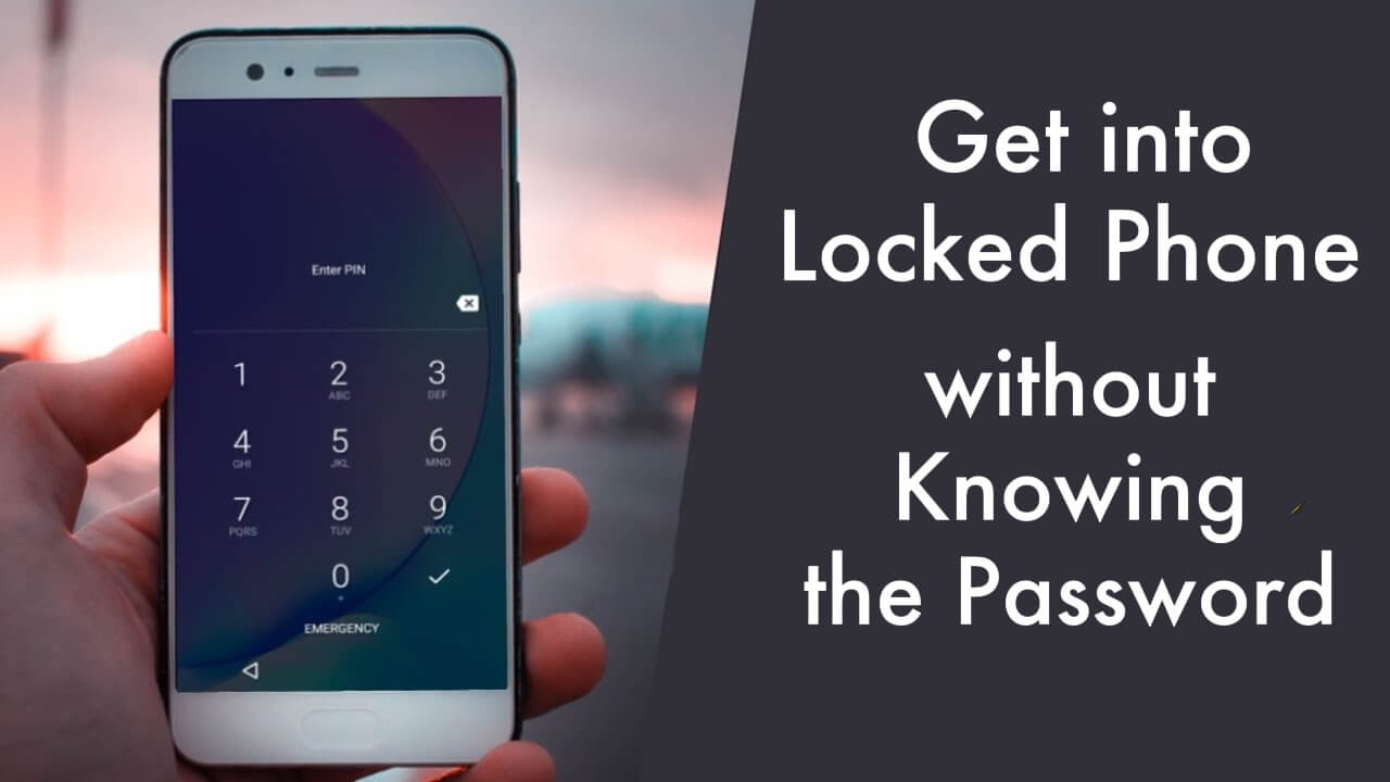 get into phone without knowing the password