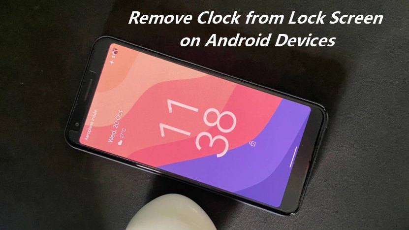 remove clock from lock screen on android devices