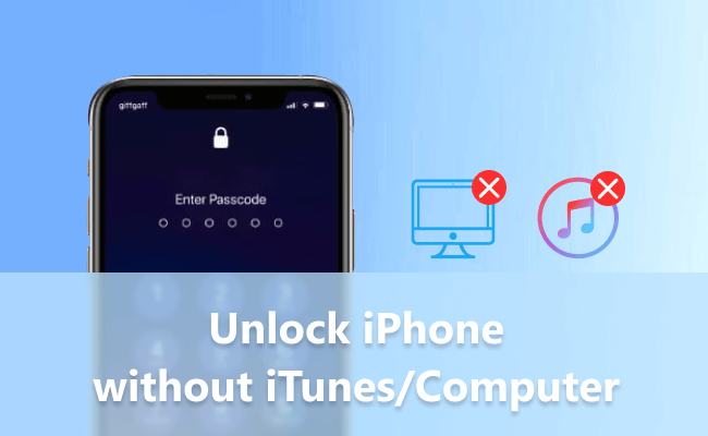 4 Ways on How to Unlock iPhone 4/5/6/7/11/12/13 without iTunes or Computer