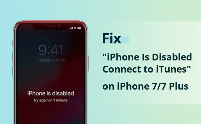 iphone 7 disabled connect to itunes