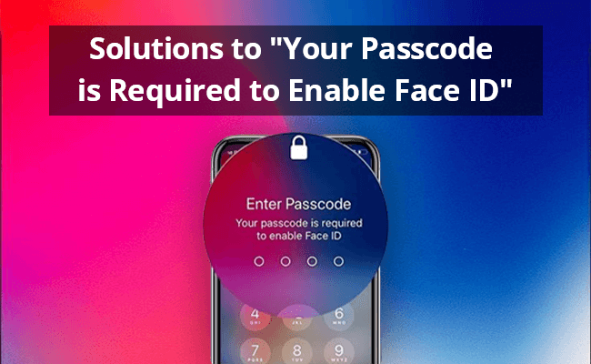 your passcode is required to enable face id