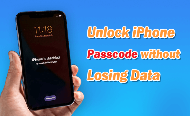 [Solved] Unlock iPhone Passcode without Losing Data