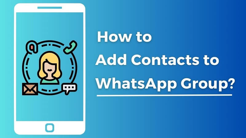 how to add contacts to whatsapp on iphone or android