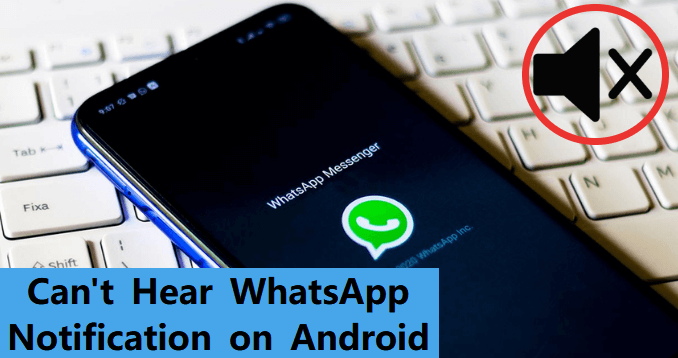 cannot hear whatsapp notification on android