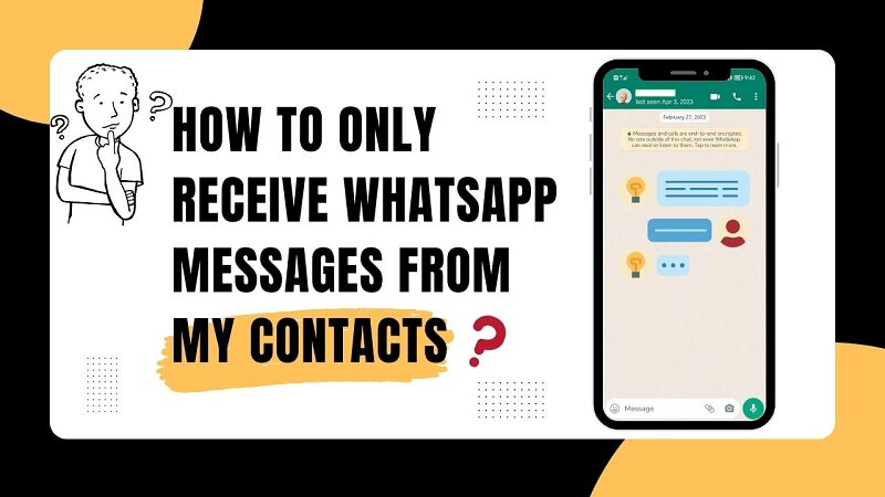 I only want to receive WhatsApp messages from my contacts