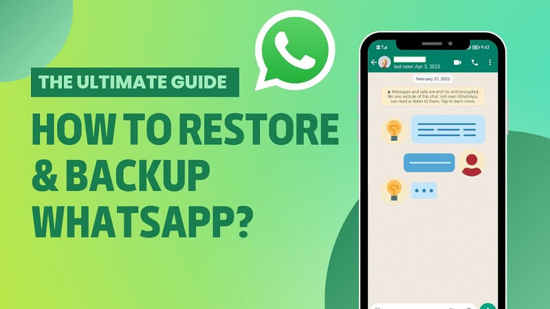 How to Back Up WhatsApp and Restore WhatsApp Backup Full Guide