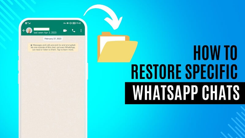 how to restore specific whatsapp chats