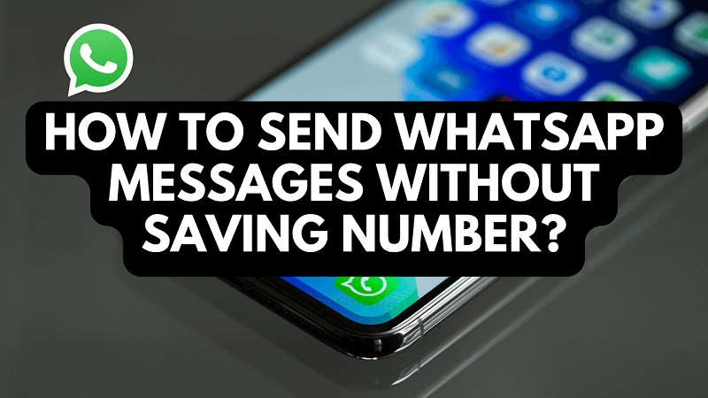 how to send whatsapp messages without saving number