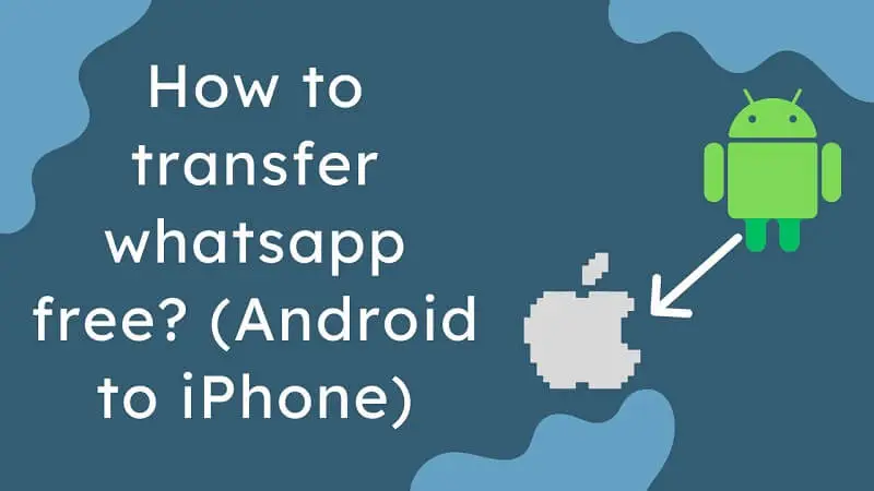 transfer whatsapp from android to iphone free