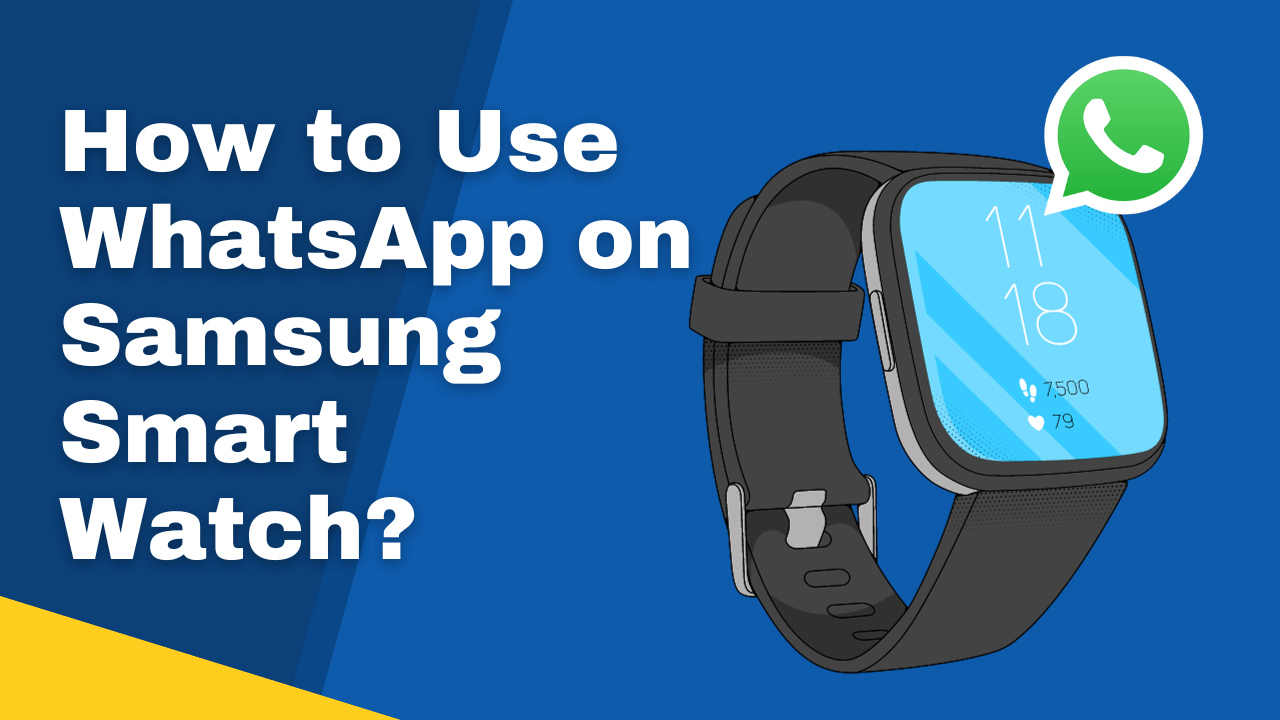 how to use whatsapp on samsung smartwatch