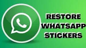 restore whatsapp stickers