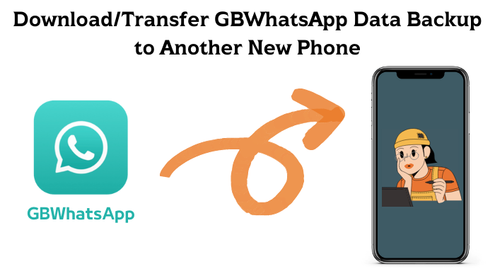 transfer gbwhatsapp data to new phone