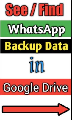 Where to find WhatsApp backup data in Google Drive