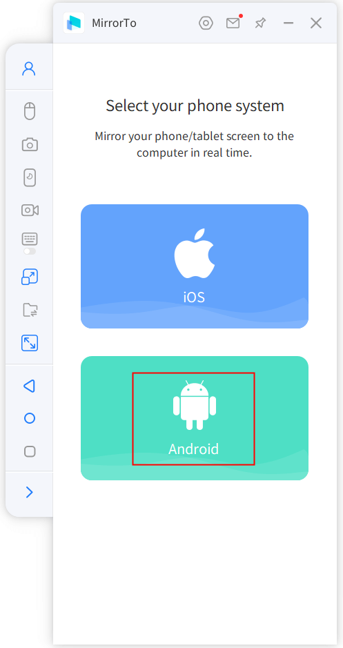 launch mirrorto and choose android