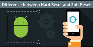 difference between hard reset and soft reset