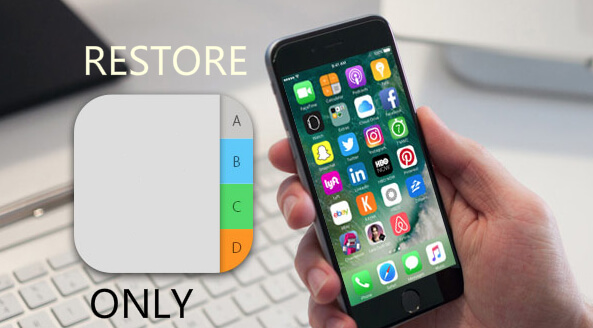 Top Way to Restore Only Contacts for iPhone (iOS 15/14/13/12 included)