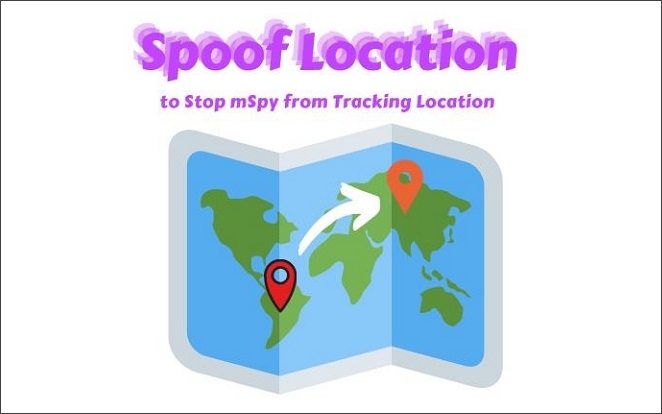 spoof location to stop mspy from tracking your phone