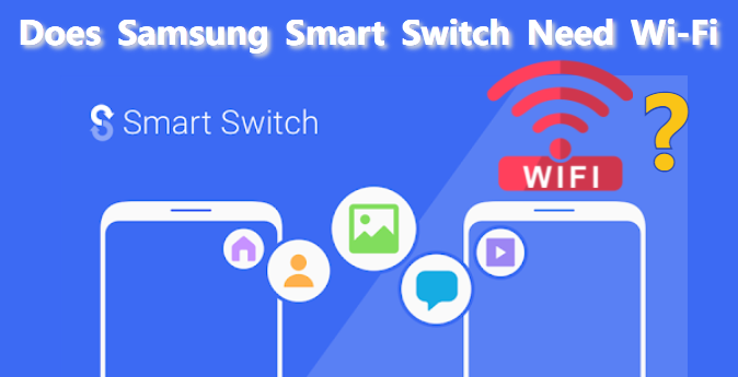 Czy Samsung Smart Switch potrzebuje Wi -Fi