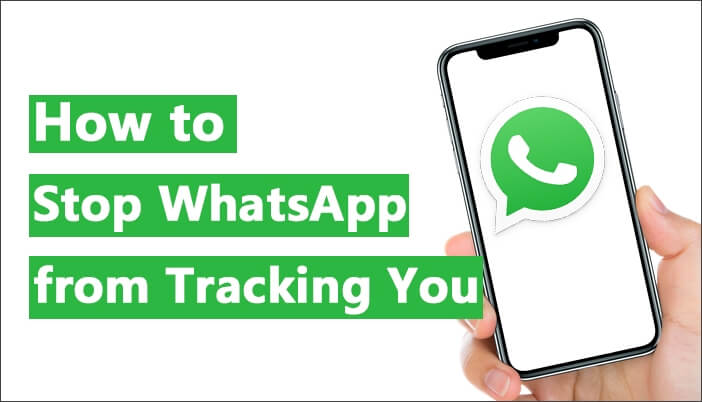 how to stop whatsapp from tracking you